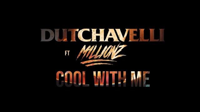 Dutchavelli - cool with me (feat. m1llionz) Dutchavelli - cool with me (feat. m1llionz)