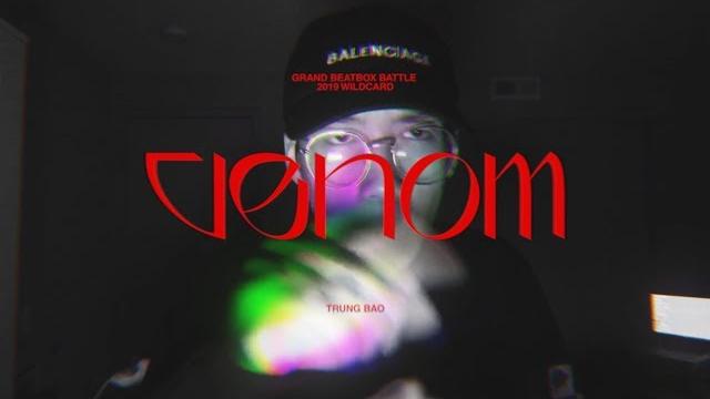 Trung bao | venom | grand beatbox battle 2019 wildcard Trung bao | venom | grand beatbox battle 2019 wildcard