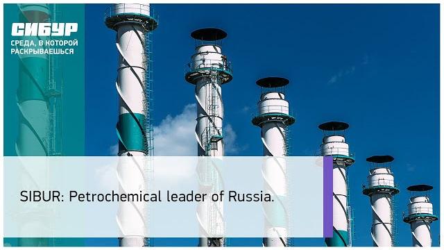Sibur: petrochemical leader of russia Sibur: petrochemical leader of russia