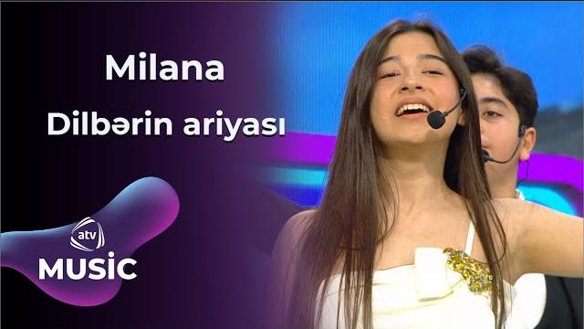 Milana - dilbərin ariyası Milana - dilbərin ariyası