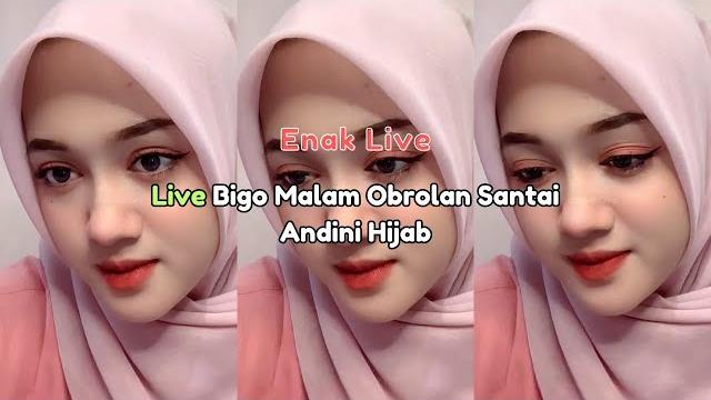 Live bigo malam obrolan santai andini hijab Live bigo malam obrolan santai andini hijab