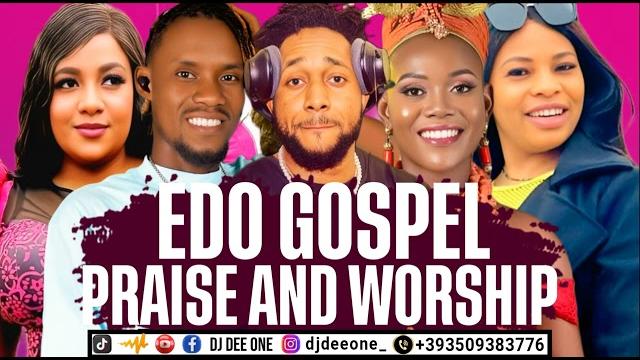 Edo gospel praise and worship mix 2025 ft osatohanmwen philip, eva ogie, benedicta song, abhuji sp Edo gospel praise and worship mix 2025 ft osatohanmwen philip, eva ogie, benedicta song, abhuji sp
