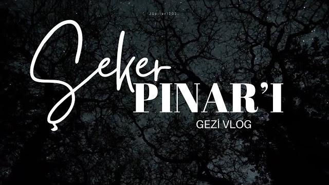 Şeker pinar’i gezi̇ vlog Şeker pinar’i gezi̇ vlog