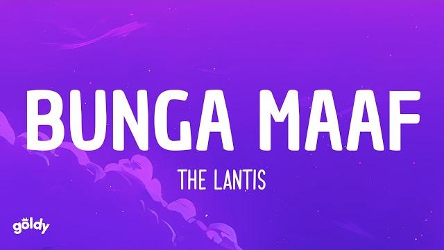 The lantis - bunga maaf (lyrics) The lantis - bunga maaf (lyrics)