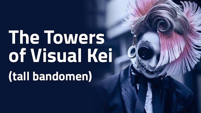 The towers of visual kei (tall bandomen) The towers of visual kei (tall bandomen)