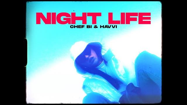 Chef bi & havvi - night life (official video) Chef bi & havvi - night life (official video)
