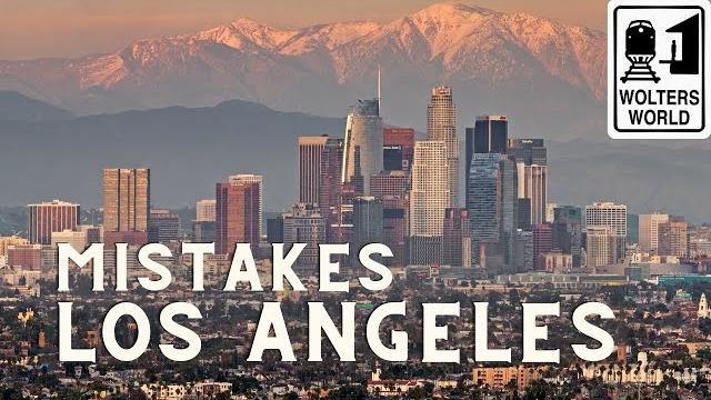 Dumb mistakes tourists make in los angeles Dumb mistakes tourists make in los angeles