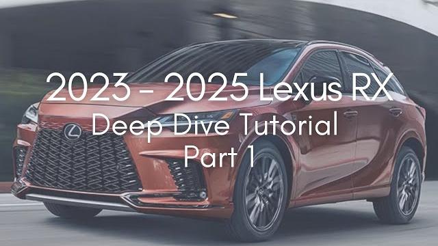 2023 - 2025 lexus rx deep dive tutorial - part 1 2023 - 2025 lexus rx deep dive tutorial - part 1