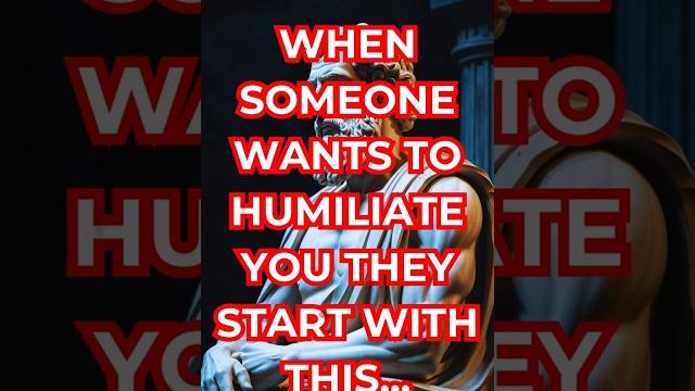 When someone wants to humiliate you, they’ll always start with this | stoic philosophy #shorts When someone wants to humiliate you, they’ll always start with this | stoic philosophy #shorts
