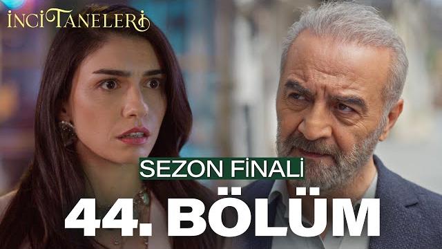 İnci taneleri – 44. bölüm (2. sezon fi̇nali̇) İnci taneleri – 44. bölüm (2. sezon fi̇nali̇)