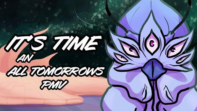 It’s time | an all tomorrows pmv It’s time | an all tomorrows pmv