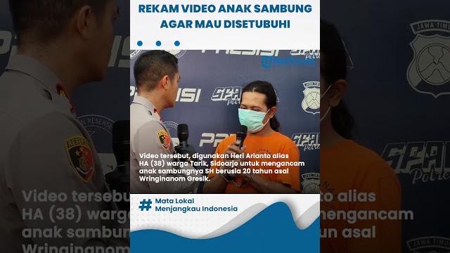 Pengakuan ayah tiri bejat di wringianom gresik, rekam video anak sambung agar mau disetubuhi Pengakuan ayah tiri bejat di wringianom gresik, rekam video anak sambung agar mau disetubuhi