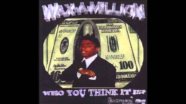 Wax-a-million - ain't got no panties on Wax-a-million - ain't got no panties on