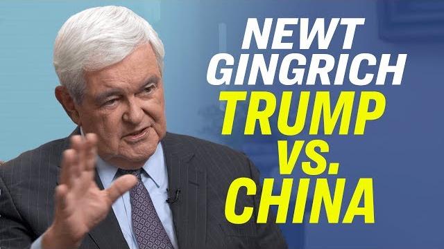 Newt gingrich: us needs a “grand strategy for china” that fosters freedom | american thought leaders Newt gingrich: us needs a “grand strategy for china” that fosters freedom | american thought leaders
