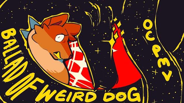 Ballad of weird dog | oc pmv Ballad of weird dog | oc pmv