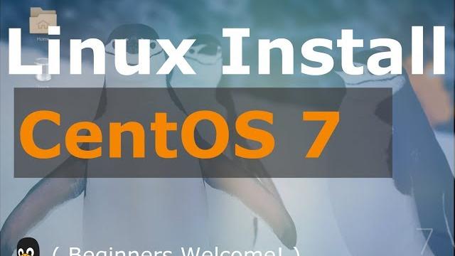 Centos 7 install tutorial (linux beginners guide) Centos 7 install tutorial (linux beginners guide)