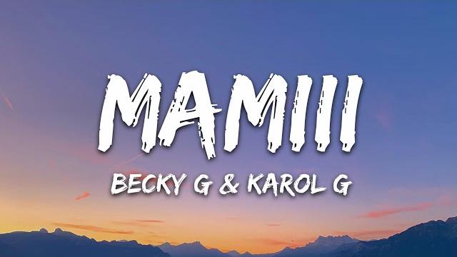 Becky g, karol g - mamiii (letra/lyrics) Becky g, karol g - mamiii (letra/lyrics)