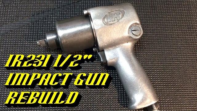 Ingersoll rand ir231 1/2" impact rebuilding guide Ingersoll rand ir231 1/2" impact rebuilding guide
