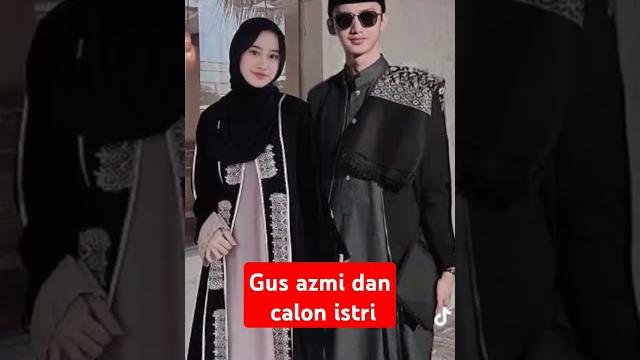 Gus azmi & calon istri Gus azmi & calon istri