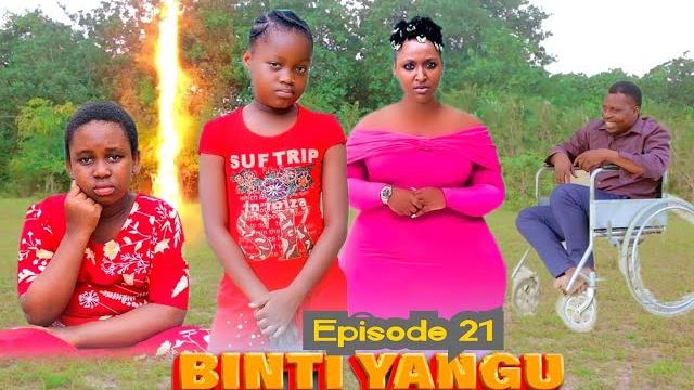 Binti yangu new { ep 21 } #love . . Binti yangu new { ep 21 } #love . .