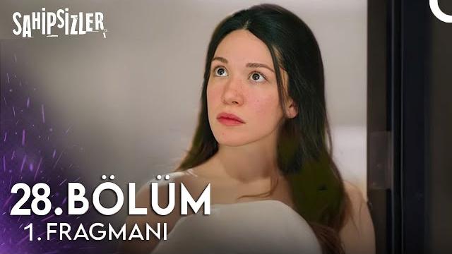 Sahipsizler 28. bölüm 1. fragman Sahipsizler 28. bölüm 1. fragman