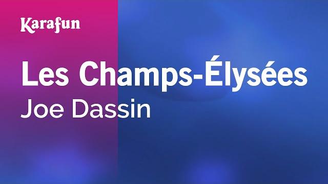 Les champs-élysées - joe dassin | karaoke version | karafun Les champs-élysées - joe dassin | karaoke version | karafun