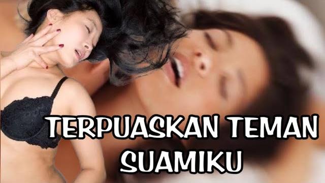 Terpuaskan teman suamiku | cerita dewasa Terpuaskan teman suamiku | cerita dewasa