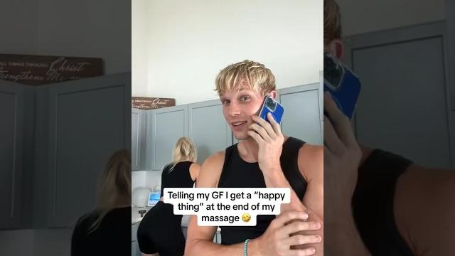Telling my gf i get a “happy thing” at the end of my massage Telling my gf i get a “happy thing” at the end of my massage