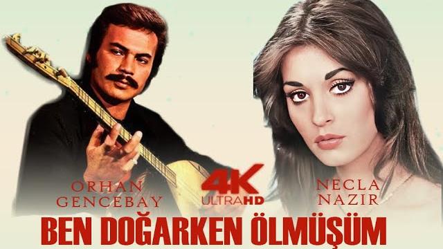 Ben doğarken ölmüşüm | 4k ultra hd | orhan gencebay | necla nazir Ben doğarken ölmüşüm | 4k ultra hd | orhan gencebay | necla nazir