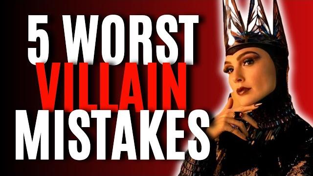 5 worst villain mistakes writers make 5 worst villain mistakes writers make