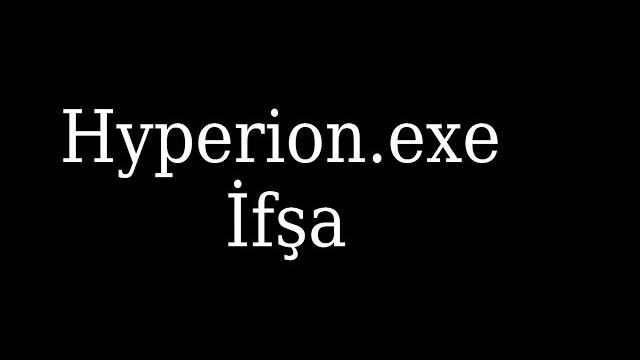 Hyperion.exe (i̇fşa) Hyperion.exe (i̇fşa)