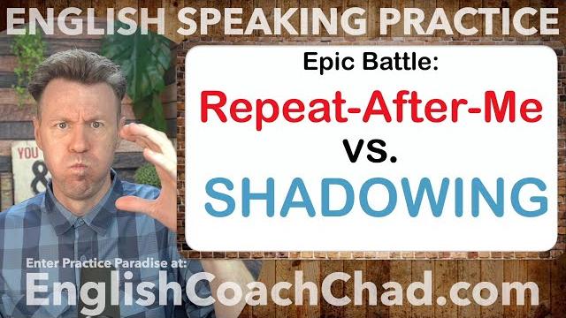 Shadowing or repeat - which is best? Shadowing or repeat - which is best?