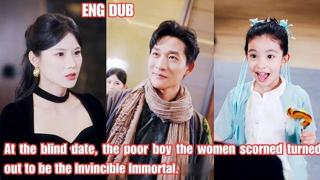 【eng dub】at the blind date, the poor boy the women scorned turned out to be the invincible immortal. 【eng dub】at the blind date, the poor boy the women scorned turned out to be the invincible immortal.