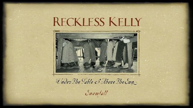 Reckless kelly - snowfall (official visualizer) Reckless kelly - snowfall (official visualizer)