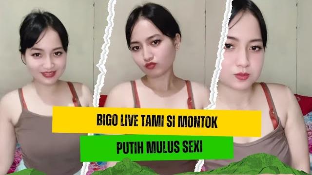 Bigo tami live putih mulus bikin ngiler Bigo tami live putih mulus bikin ngiler