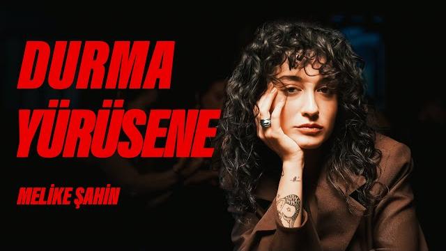 Melike şahin - durma yürüsene (official music video) Melike şahin - durma yürüsene (official music video)