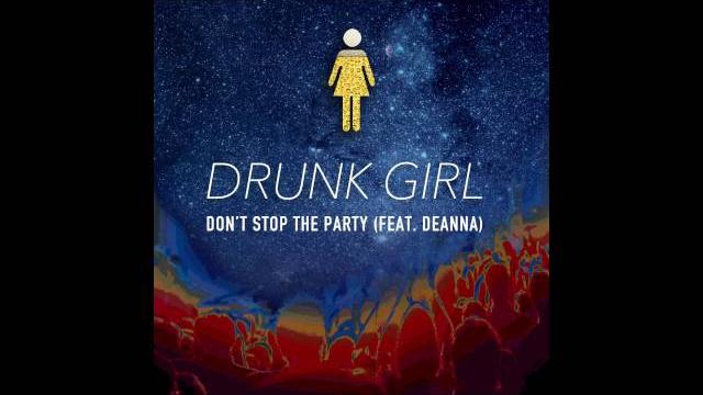 Drunk girl - don't stop the party (feat. deanna) Drunk girl - don't stop the party (feat. deanna)