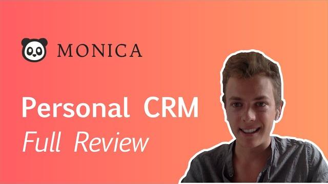 Monica: personal crm full review Monica: personal crm full review