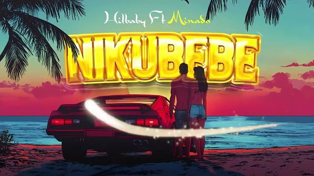 Hilbaby ft @minado_tz -nikubebe (official audio lyrics) Hilbaby ft @minado_tz -nikubebe (official audio lyrics)