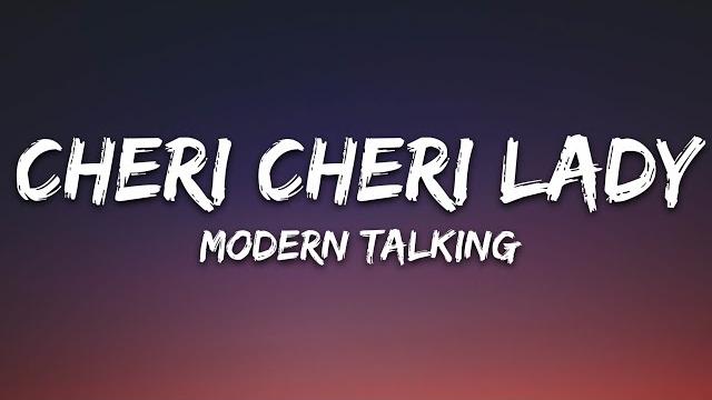 Modern talking - cheri cheri lady (lyrics) Modern talking - cheri cheri lady (lyrics)