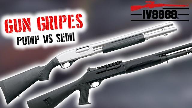 Gun gripes #341: "shotgun wars: pump vs semi" Gun gripes #341: "shotgun wars: pump vs semi"