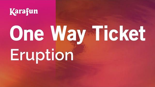 One way ticket - eruption | karaoke version | karafun One way ticket - eruption | karaoke version | karafun