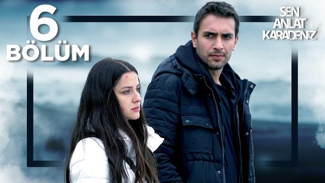 Sen anlat karadeniz 6. bölüm Sen anlat karadeniz 6. bölüm
