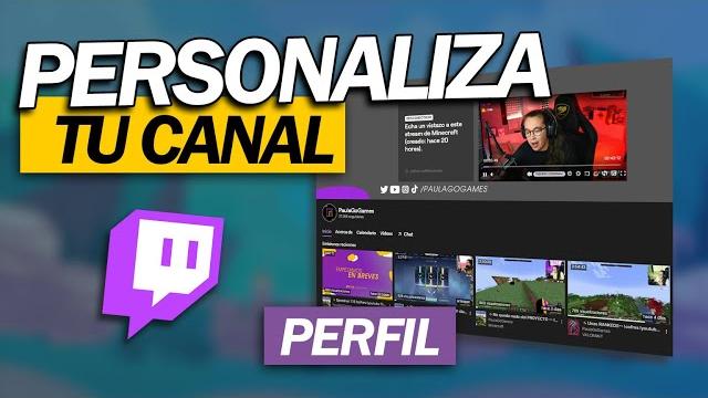 Personalizar y mejorar canal de twitch en 2022 Personalizar y mejorar canal de twitch en 2022