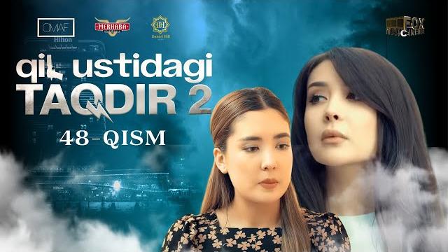Qil ustidagi taqdir 2 - mavsum 48 - qism (milliy serial) | қил устидаги тақдир 2 - мавсум 48 - қисм Qil ustidagi taqdir 2 - mavsum 48 - qism (milliy serial) | қил устидаги тақдир 2 - мавсум 48 - қисм