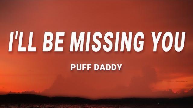 Puff daddy - i'll be missing you (lyrics) feat. faith evans, 112 Puff daddy - i'll be missing you (lyrics) feat. faith evans, 112
