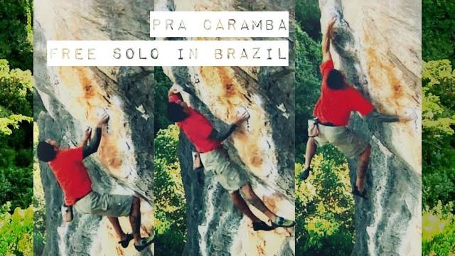 Pra caramba: free solo in brazil Pra caramba: free solo in brazil