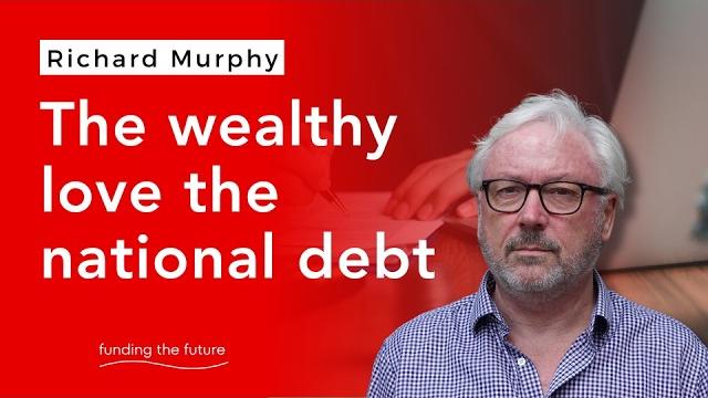 The wealthy might say they hate the national debt, but they don't, because we pay them for it. The wealthy might say they hate the national debt, but they don't, because we pay them for it.