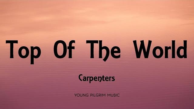 Carpenters - top of the world (lyrics) Carpenters - top of the world (lyrics)