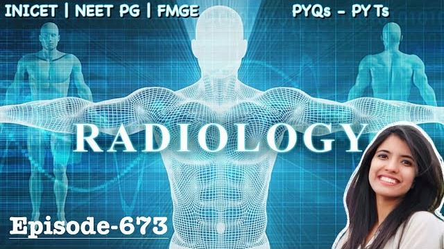 Radiology | pyqs - pyts | inicet | neet pg | fmge | previous year questions & topics-episode-673 Radiology | pyqs - pyts | inicet | neet pg | fmge | previous year questions & topics-episode-673